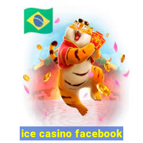 ice casino facebook